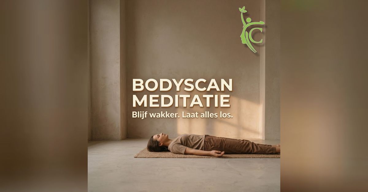 De Bodyscan Meditatie – Bewust Ontspannen Zonder In Slaap te Vallen