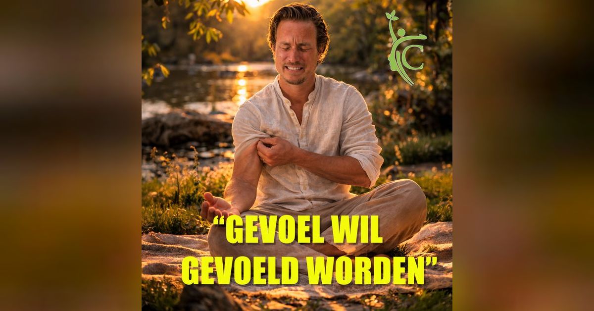 Gevoel wil gevoeld worden – Ruimte voor Wat Zich Aandient