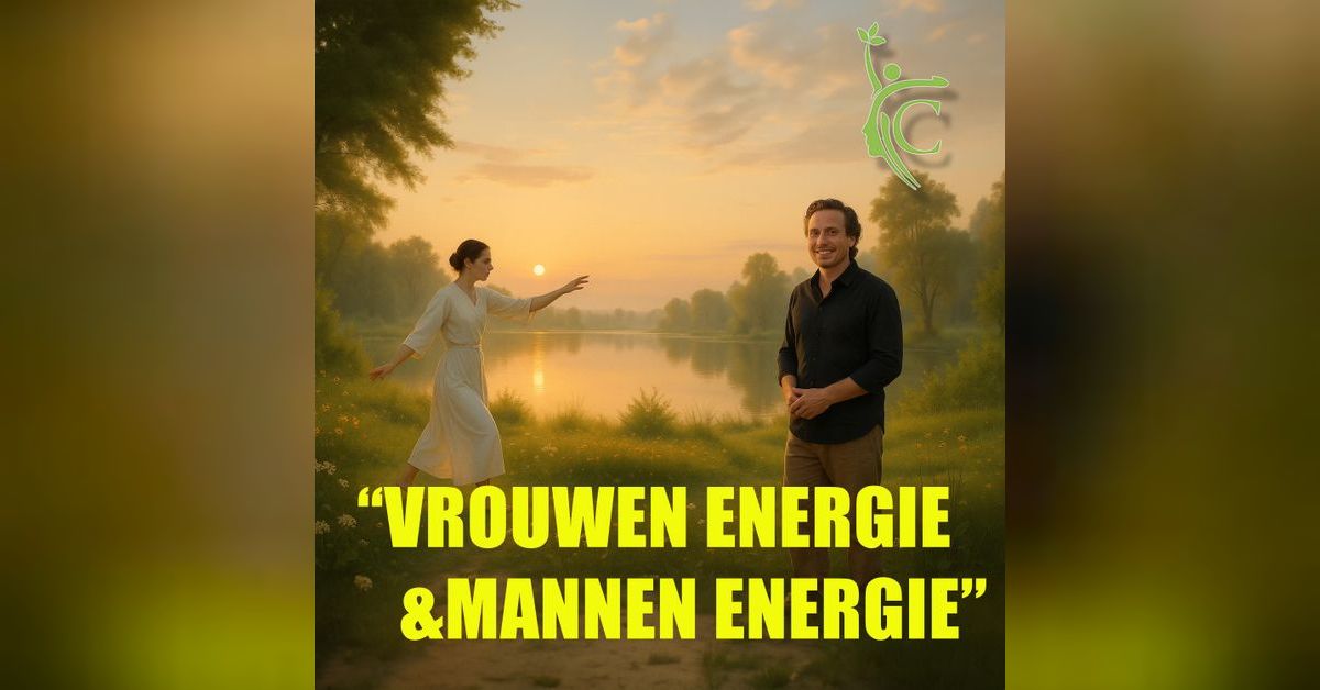 Vrouwen energie en mannen energie – Balans en Innerlijke Kracht